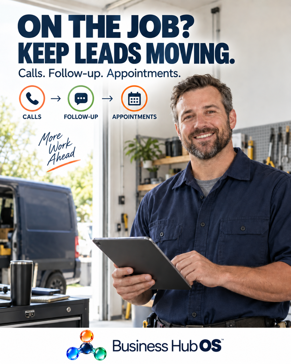 Business Hub OS branded creative: On the job? Keep leads moving.